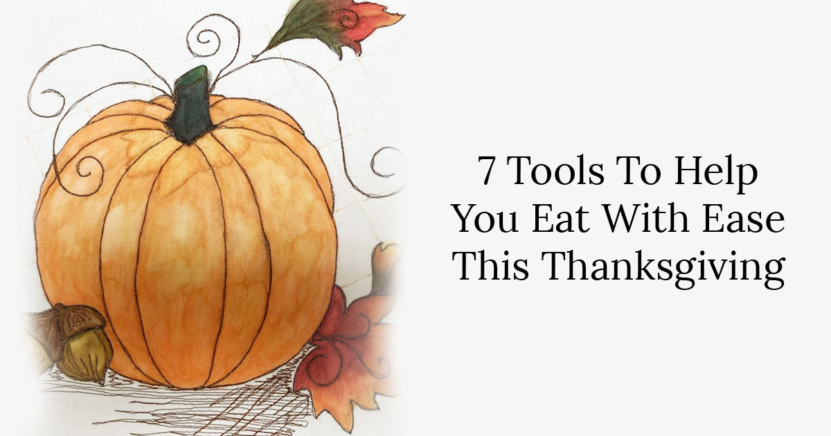 7 Tools To Help You Eat With Ease This Thanksgiving